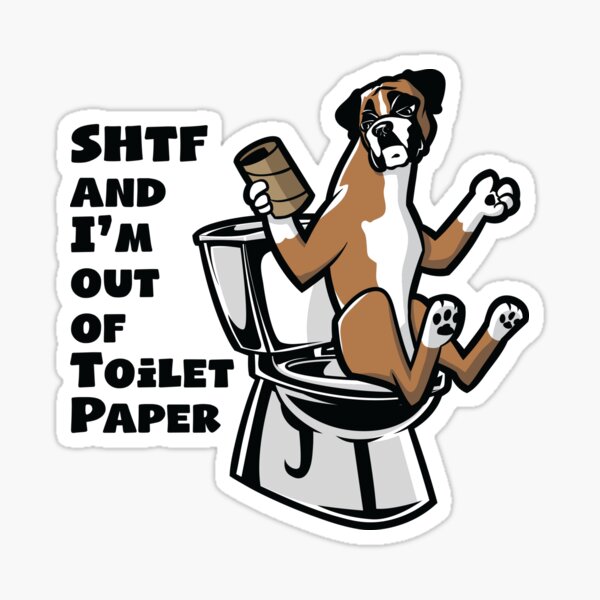 BOXER Dog - SHTF Toilet Paper Shortage Sticker
