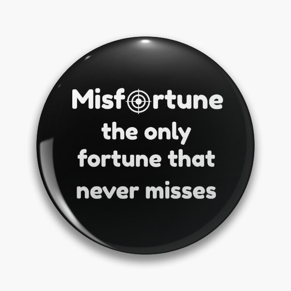 Item preview, Copy of Misfortune the only fortune that never misses designed and sold by enigma3a.