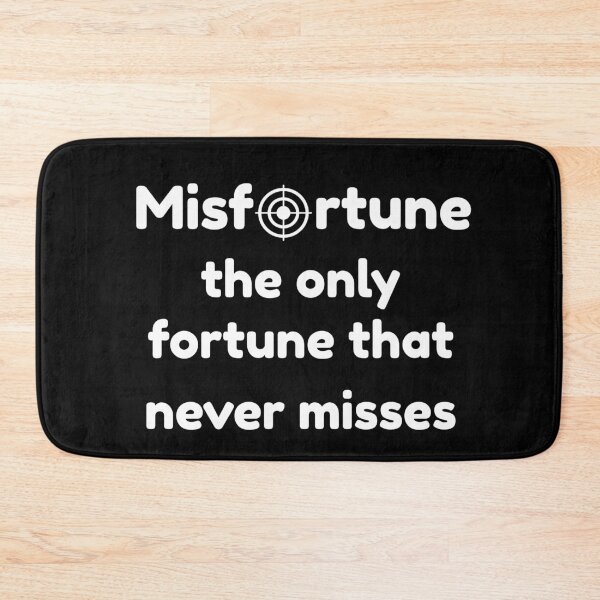 Item preview, Copy of Misfortune the only fortune that never misses designed and sold by enigma3a.