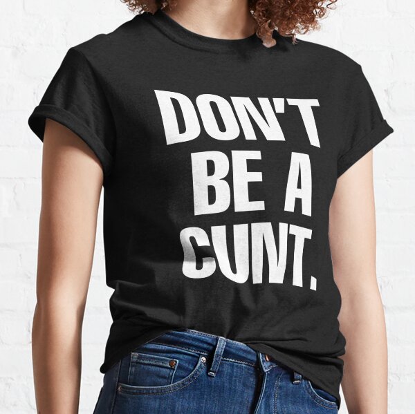 Cunt T-Shirts | Redbubble