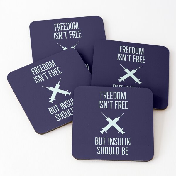 Item preview, Freedom Isn't Free But Insulin Should Be designed and sold by Terry Bain.