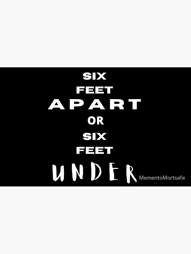 "6 feet apart or six feet under" Sticker by MementoMortsafe Redbubble