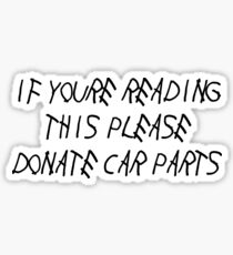 If you're reading this...Donate Car parts Sticker