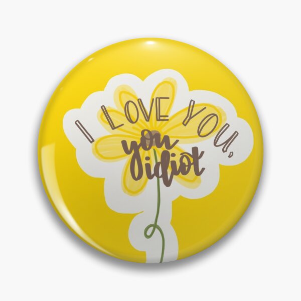 Item preview, I love you, you idiot designed and sold by KellioStudio.