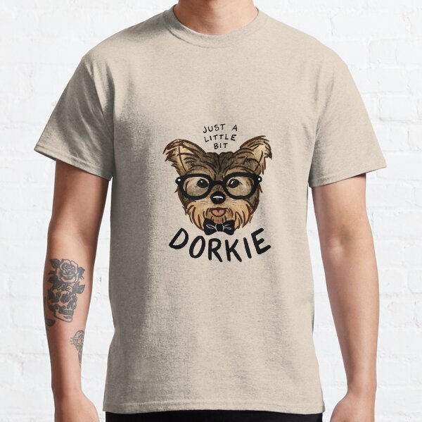 Just a Little Bit "Dorkie" Classic T-Shirt