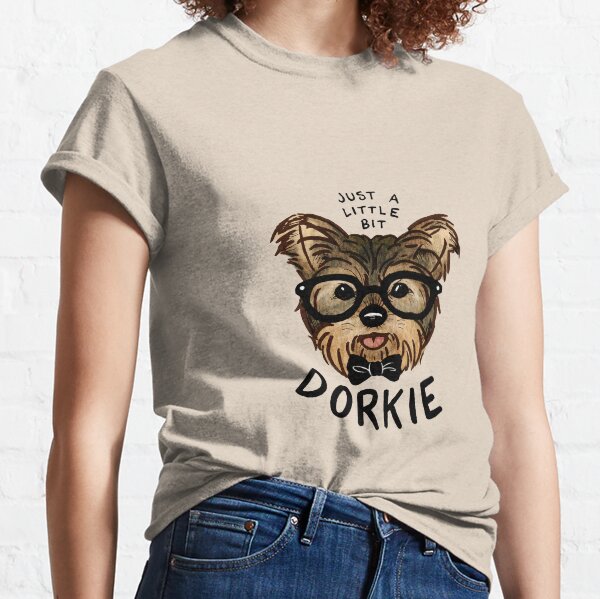 Just a Little Bit "Dorkie" Classic T-Shirt