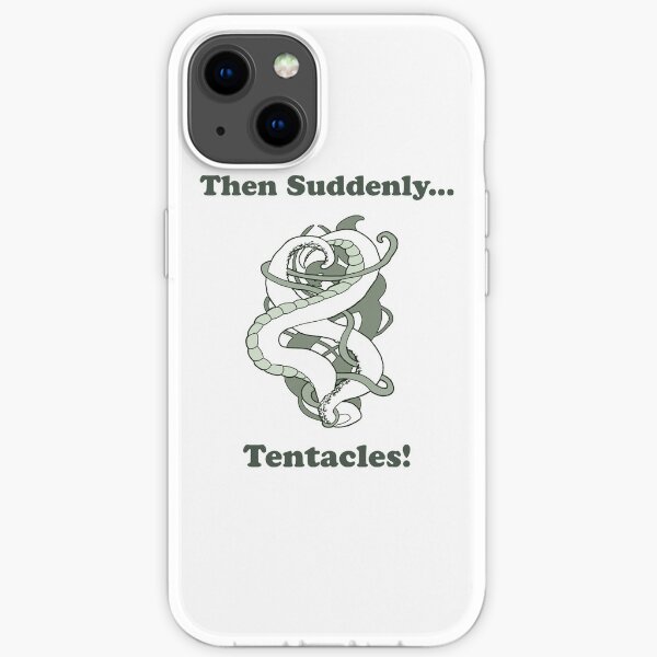 Then Suddenly...Tentacles! iPhone Soft Case