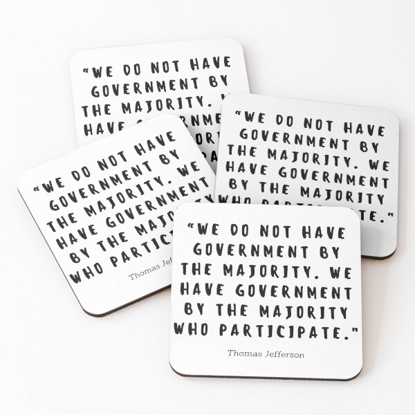 Item preview, We do not have government by the majority, we have government by the majority who participate by Thomas Jefferson designed and sold by gloriasd14.