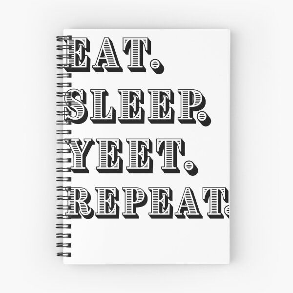 Item preview, Eat Sleep Yeet Repeat designed and sold by SoulHeart.