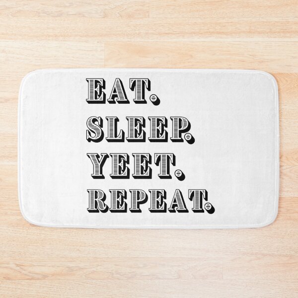 Item preview, Eat Sleep Yeet Repeat designed and sold by SoulHeart.