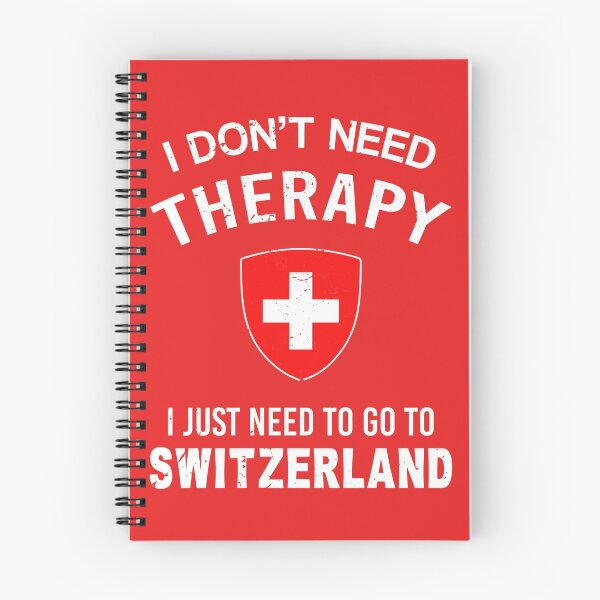 Artikelvorschau, I Don't Need Therapy I Just Need To Go To Switzerland Funny entworfen und verkauft von JustBeWonderful.