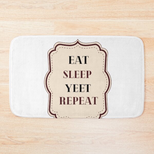 Item preview, Eat Sleep Yeet Repeat designed and sold by SoulHeart.