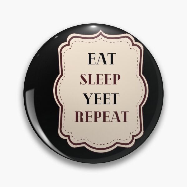 Item preview, Eat Sleep Yeet Repeat designed and sold by SoulHeart.