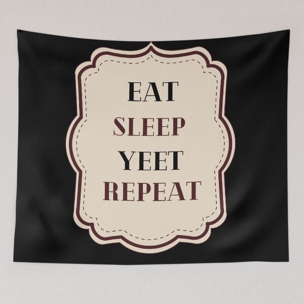 Item preview, Eat Sleep Yeet Repeat designed and sold by SoulHeart.