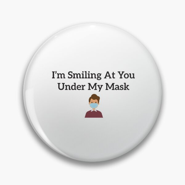 Item preview, I’m Smiling At You Under My Mask designed and sold by Marstore.
