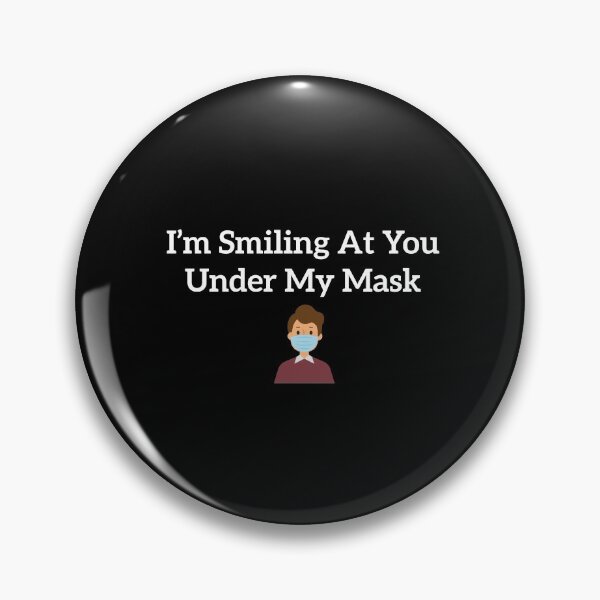 Item preview, I’m Smiling At You Under My Mask designed and sold by Marstore.