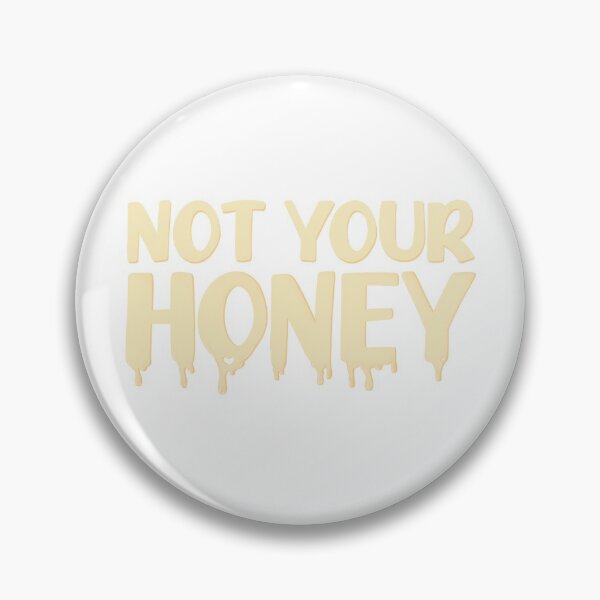 Item preview, Not Your Honey designed and sold by PrettyDesignCo.