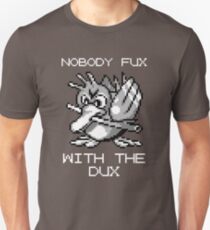 Nobody Fux with the Dux Unisex T-Shirt