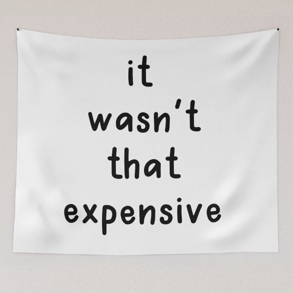 Item preview, It Wasn't That Expensive, White Lie Party designed and sold by ravenmandyshop.