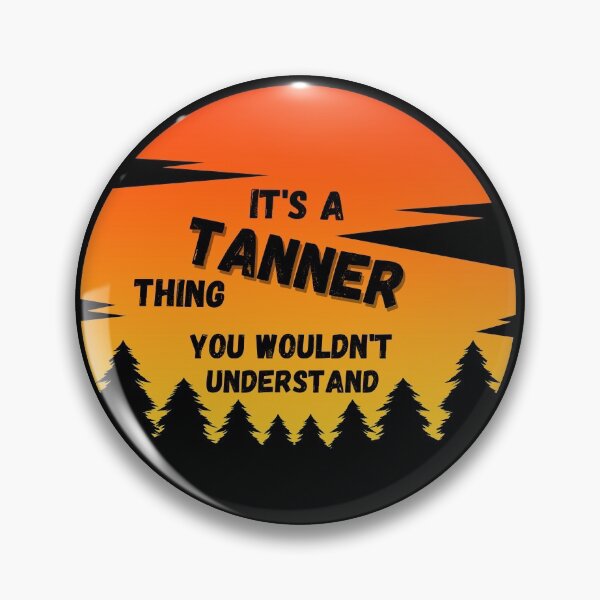 Item preview, It's a Tanner thing. You wouldn't understand Sunset designed and sold by TallOne-apparel.