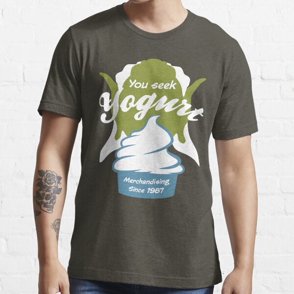 You Seek Yogurt Essential T-Shirt