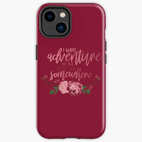 Belle Quote - I Want Adventure In The Great Wide Somewhere iPhone Tough Case