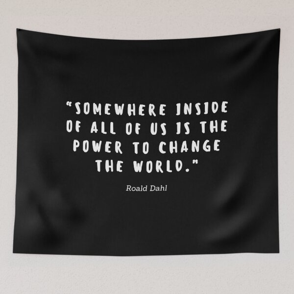 Item preview, Somewhere inside of all of us is the power to change the world by Roald Dahl designed and sold by gloriasd14.