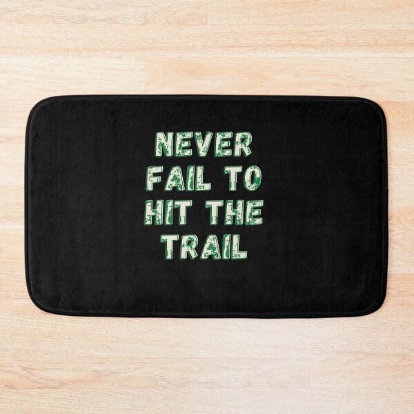 Item preview, Never Fail To Hit The Trail. designed and sold by TeePartyHost.