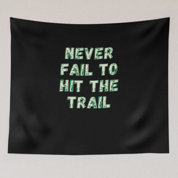 Item preview, Never Fail To Hit The Trail. designed and sold by TeePartyHost.