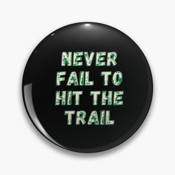 Item preview, Never Fail To Hit The Trail. designed and sold by TeePartyHost.