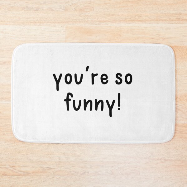 Item preview, You're So Funny, White Lie Party designed and sold by ravenmandyshop.