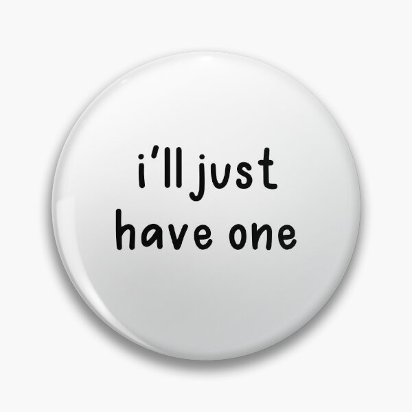 Item preview, I'll Just Have One, White Lie Party designed and sold by ravenmandyshop.