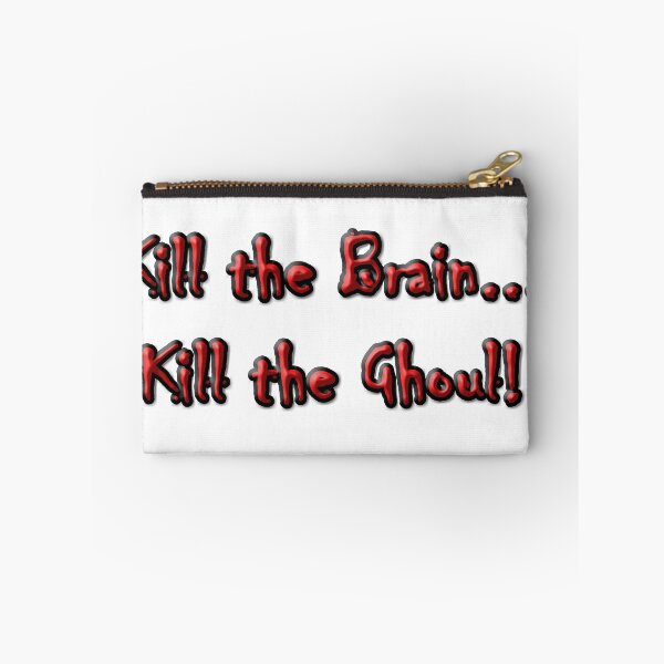Item preview, Kill the Brain, Kill The Ghoul designed and sold by SumoShark.