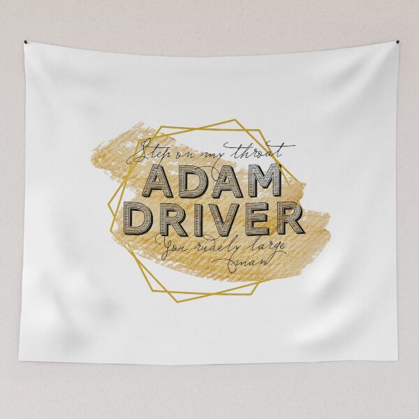 Item preview, Step On My Throat Adam Driver designed and sold by morganmeaux.