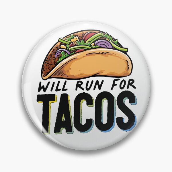Item preview, Will Run For Tacos Foodie designed and sold by sharedipmemes.