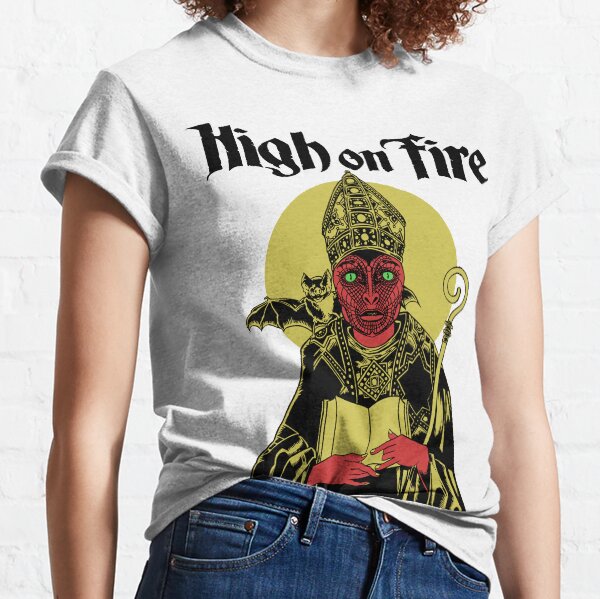 High on Fire Classic T-Shirt
