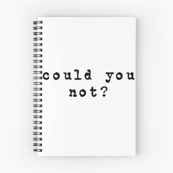 Item preview, "could you not?" designed and sold by shortie-alex.