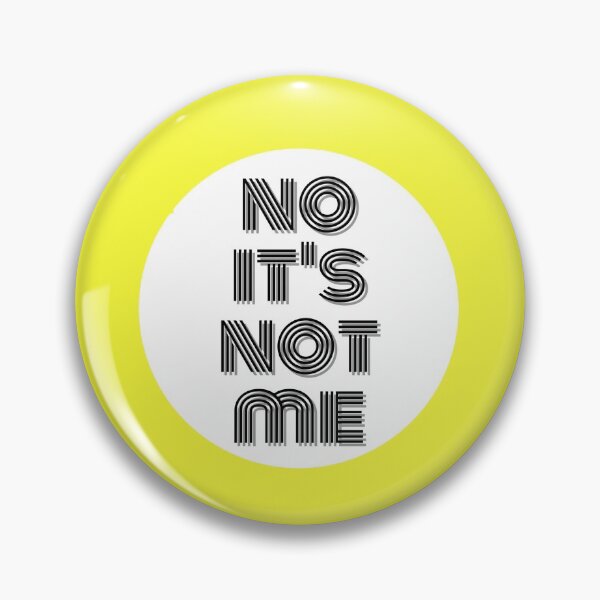 Item preview, No Its Not Me ¬¬ designed and sold by TheS3nate.