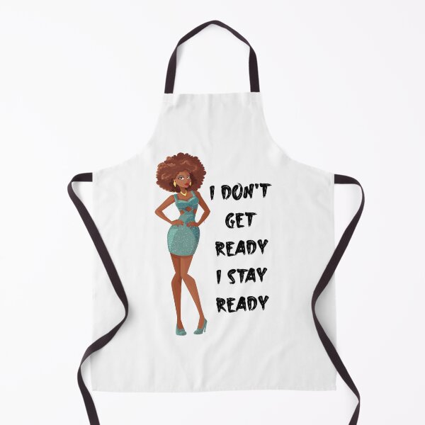 Item preview, I don't get ready I stay ready Chi Chi Devayne designed and sold by mahmoudoops.