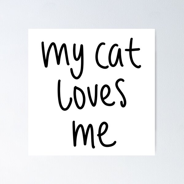 Item preview, My Cat Loves Me, White Lie Party designed and sold by ravenmandyshop.