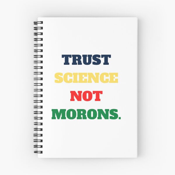 Item preview, trust science not morons designed and sold by Yasdey Rojas.