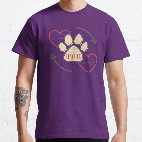 Who Rescued Who? Classic T-Shirt