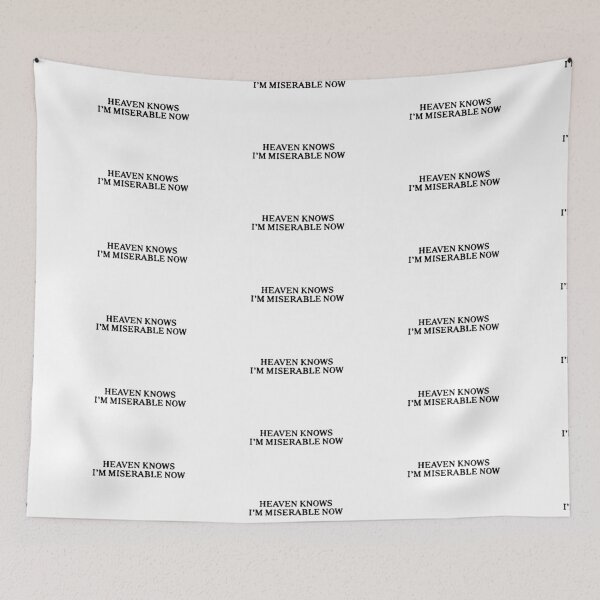 Item preview, Heaven Knows I'm Miserable Now designed and sold by OurWorldTree.
