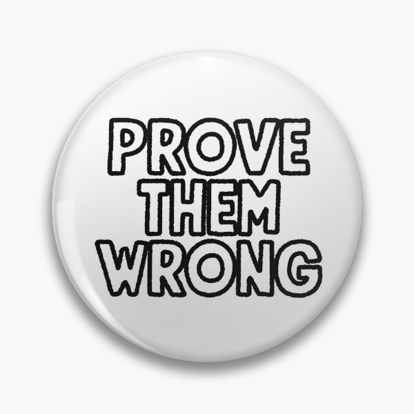Item preview, Prove Them Wrong Black Drawn designed and sold by sharedipmemes.