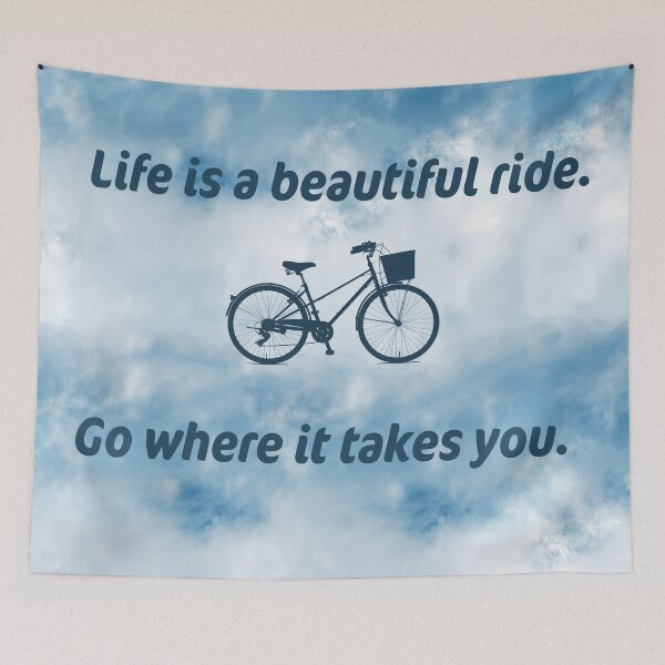 Item preview, Life is a beautiful ride. Go where it takes you. Bicycle Art designed and sold by NancyMerkle.