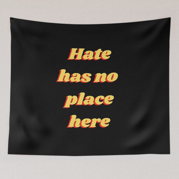 Item preview, Hate Has No Place Here designed and sold by piastrelli.
