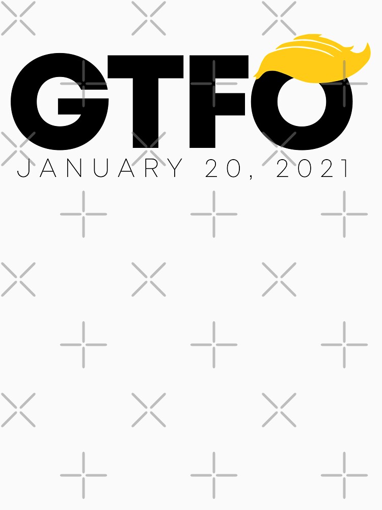 GTFO Anti-Trump Biden Inauguration Day 2020 by donkeymerch