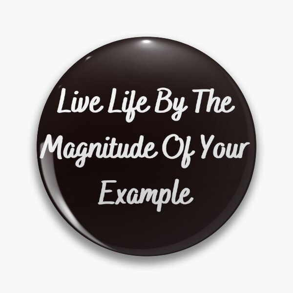 Item preview, Live Life By The Magnitude Of Your Example-White text designed and sold by Trendi61.
