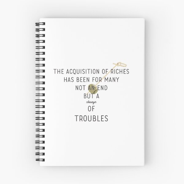 Item preview, The Acquisition of Riches Has Been for Many Not an End But a Change of Troubles designed and sold by tremendoustees.