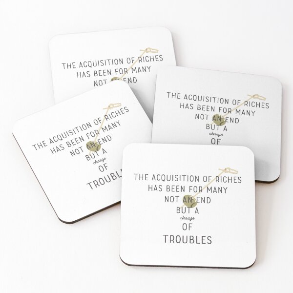 Item preview, The Acquisition of Riches Has Been for Many Not an End But a Change of Troubles designed and sold by tremendoustees.